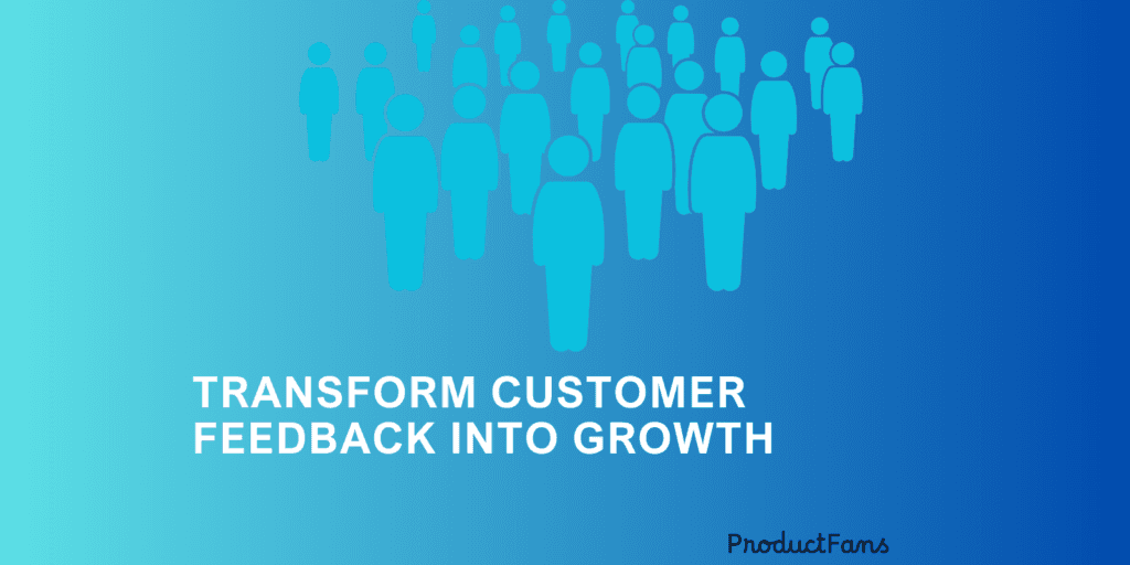 Transform Customer Feedback into Growth: 5 Essential Steps